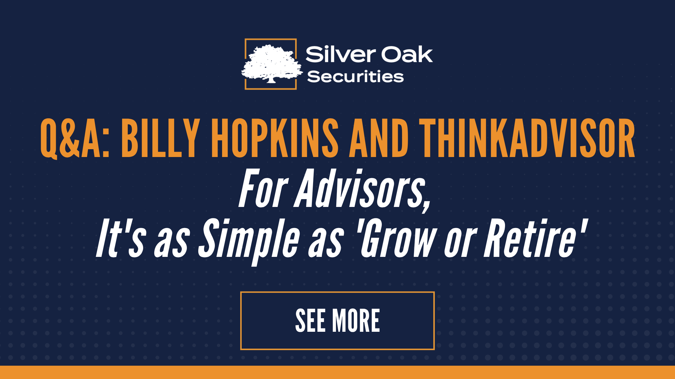 q&A: Billy Hopkins and ThinkAdvisor For Advisors, It's as Simple as 'Grow or Retire'